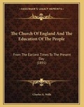 Cover: The Church Of England And The Education Of The People - Kessinger Publishing