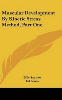 Enlarge image Cover: Muscular Development by Kinetic Stress Method, Part One - Kessinger Publishing
