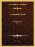 Cover: The Titans Of Today - Kessinger Publishing