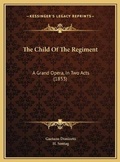Cover: The Child Of The Regiment - Kessinger Publishing