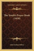 Cover: The Youth's Prayer Book (1830) - Kessinger Publishing