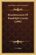 Cover: Reminiscences Of Randolph County (1890) - Kessinger Publishing