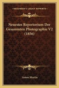 Cover: Neuestes Repertorium Der Gesammten Photographie V2 (1856) - Kessinger Publishing