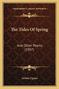 Cover: The Tides Of Spring - Kessinger Publishing