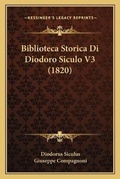 Cover: Biblioteca Storica Di Diodoro Siculo V3 (1820) - Kessinger Publishing