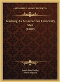 Cover: Teaching As A Career For University Men (1889) - Kessinger Publishing