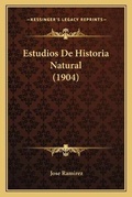 Cover: Estudios De Historia Natural (1904) - Kessinger Publishing