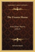 Cover: The Unseen House - Kessinger Publishing