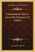Cover: Commentaire Sur Le Livre Des Psaumes V2 (1856) - Kessinger Publishing
