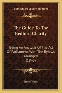 Enlarge image Cover: The Guide To The Bedford Charity - Kessinger Publishing