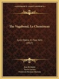 Cover: The Vagabond, Le Chemineau - Kessinger Publishing