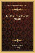 Cover: Le Basi Della Morale (1881) - Kessinger Publishing