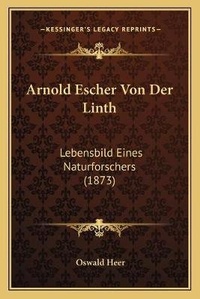 Enlarge image Cover: Arnold Escher Von Der Linth - Kessinger Publishing