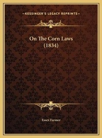 Abbildung von: On The Corn Laws (1834) - Kessinger Publishing
