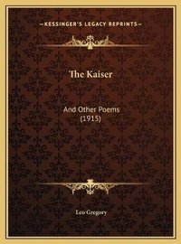 Enlarge image Cover: The Kaiser - Kessinger Publishing