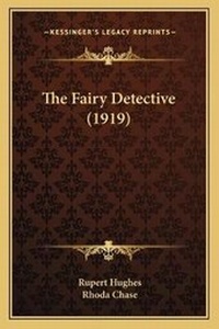 Enlarge image Cover: The Fairy Detective (1919) - Kessinger Publishing
