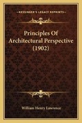 Cover: Principles Of Architectural Perspective (1902) - Kessinger Publishing