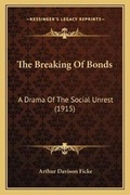 Cover: The Breaking Of Bonds - Kessinger Publishing