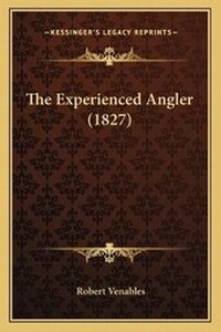 Enlarge image Cover: The Experienced Angler (1827) - Kessinger Publishing