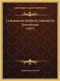 Abbildung von: La Roumanie Moldavie, Valachie Et Transylvanie (1857) - Kessinger Publishing