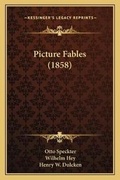 Cover: Picture Fables (1858) - Kessinger Publishing
