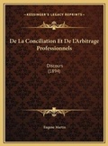 Cover: De La Conciliation Et De L'Arbitrage Professionnels - Kessinger Publishing