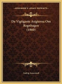 Abbildung von: De Vigtigaste Asigterna Om Regnbagen (1860) - Kessinger Publishing