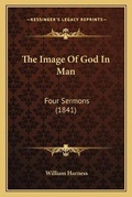 Cover: The Image Of God In Man - Kessinger Publishing