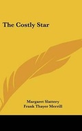 Cover: The Costly Star - Kessinger Publishing