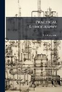 Enlarge image Cover: Practical Lithography - Nabu Press