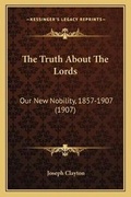 Cover: The Truth About The Lords - Kessinger Publishing