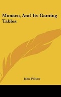 Cover: Monaco, and Its Gaming Tables - Kessinger Publishing