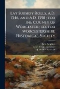 Cover: Lay Subsidy Rolls, A.D. 1346, and A.D. 1358; for the County of Worcester; ed. for Worcestershire Historical Society - Nabu Press