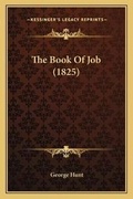 Cover: The Book Of Job (1825) - Kessinger Publishing