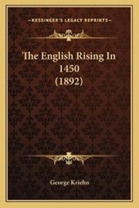 Enlarge image Cover: The English Rising In 1450 (1892) - Kessinger Publishing