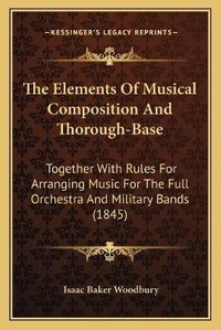 Enlarge image Cover: The Elements Of Musical Composition And Thorough-Base - Kessinger Publishing