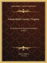 Enlarge image Cover: Chesterfield County, Virginia - Kessinger Publishing