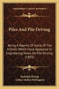 Cover: Piles And Pile Driving - Kessinger Publishing