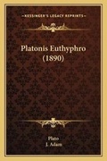 Cover: Platonis Euthyphro (1890) - Kessinger Publishing