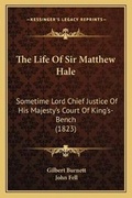 Cover: The Life Of Sir Matthew Hale - Kessinger Publishing
