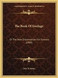 Cover: The Book Of Ensilage - Kessinger Publishing