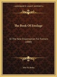 Enlarge image Cover: The Book Of Ensilage - Kessinger Publishing