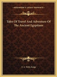 Abbildung von: Tales Of Travel And Adventure Of The Ancient Egyptians - Kessinger Publishing