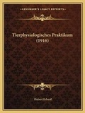 Cover: Tierphysiologisches Praktikum (1916) - Kessinger Publishing