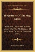 Cover: The Journey Of The Magi Kings - Kessinger Publishing
