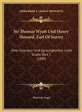 Cover: Sir Thomas Wyatt Und Henry Howard, Earl Of Surrey - Kessinger Publishing