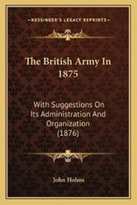 Enlarge image Cover: The British Army In 1875 - Kessinger Publishing