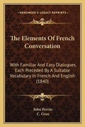 Cover: The Elements Of French Conversation - Kessinger Publishing