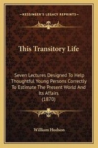 Enlarge image Cover: This Transitory Life - Kessinger Publishing