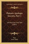 Cover: Platonis Apologia Socratis, Part 1 - Kessinger Publishing